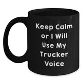 Funny Trucker Christmas Unique Gifts from Friends to Men with Keep Calm Or I Will Use My Trucker Voice Black Coffee Mug for Truckers - Main